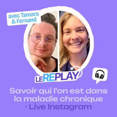 Le replay #08 • Savoir qui l’on est dans la maladie chronique cover