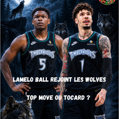 Lamelo Ball aux Wolves : top move ou tocard ! cover