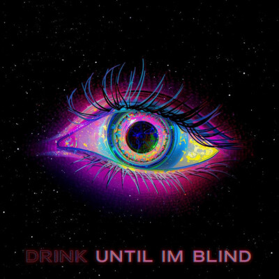 "DRINK, UNTIL I'M BLIND" LE NOUVEAU SINGLE DE VIBE CHEMISTRY cover