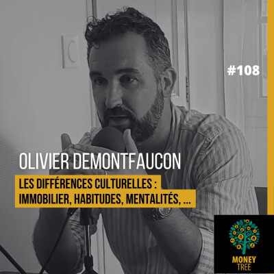 #108 - Les différences culturelles : immobilier, habitudes, mentalités, ... (Olivier Demontfaucon) cover