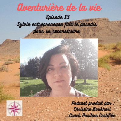 Episode 13 Sylvie entrepreneuse  Fuir le paradis pour se reconstruire cover