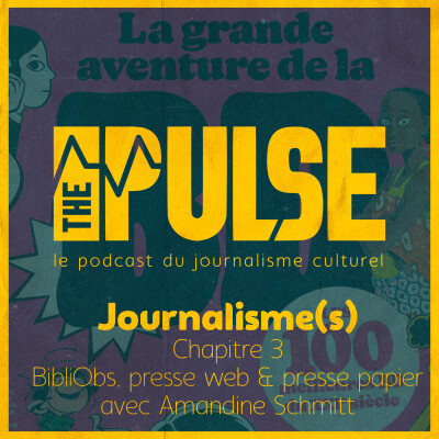 Journalisme(s) - Chapitre 3 : BibliObs, presse web et presse papier, avec Amandine Schmitt [The Pulse] cover