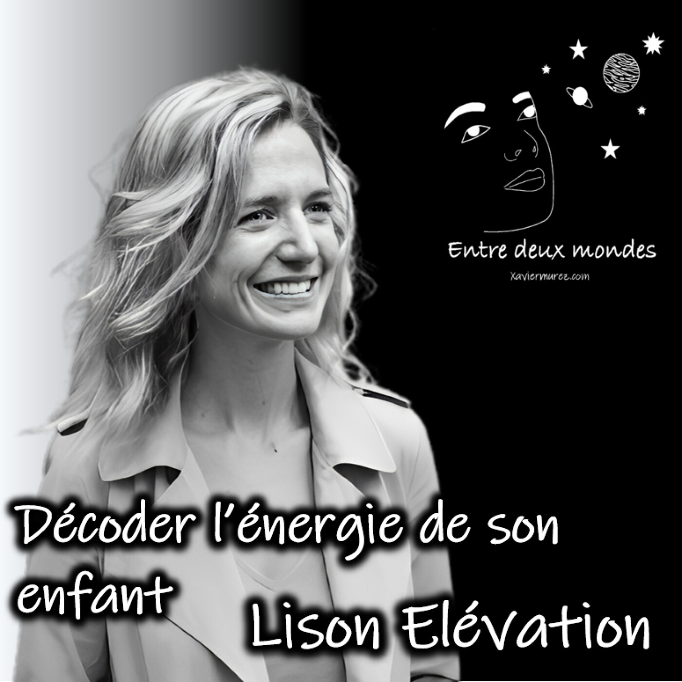 Interview - Décoder l'énergie de son enfant, Lison Elévation — Entre deux Mondes - Il était une fois l'Au-delà - Spiritualité et Hypnose spirituelle cover