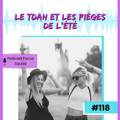 E118- Le TDAH et les pièges de l’été cover