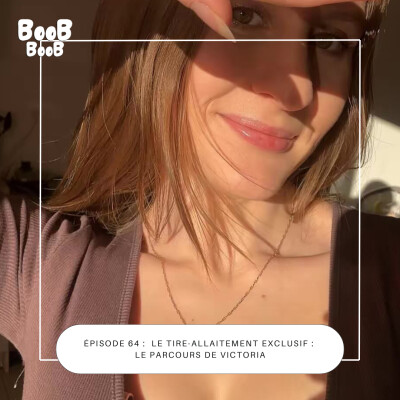 64. Le tire-allaitement exclusif : le parcours de Victoria cover