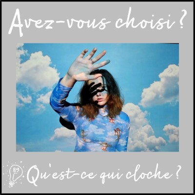 Avez-vous choisi ? - Episode 089 - Qu'est ce qui cloche ? cover