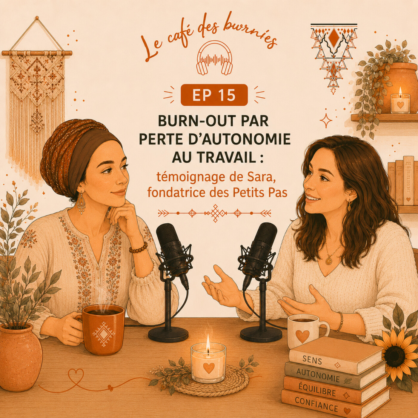 EP 15 BURN-OUT PAR PERTE D'AUTONOMIE AU TRAVAIL : témoignage de Sara, fondatrice des Petits Pas