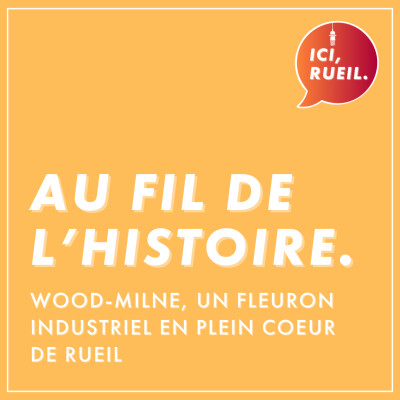 Au Fil de l'Histoire : Wood-Milne, un fleuron industriel en plein coeur de Rueil cover