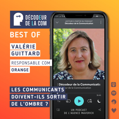 Les Communicants doivent-ils sortir de l'ombre ? | Valérie Guittard, resp com chez Orange | Best Of cover