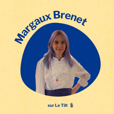 #45 Margaux Brenet - De Directrice Artistique à Cheffe de cuisine cover