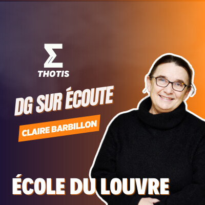 École du Louvre, Claire Barbillon - DG sur Écoute cover
