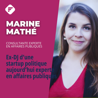 « Prendre sa place quand on n’est pas attendu(e) » : Marine Mathé (consultante experte en affaires publiques) cover
