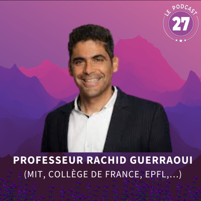 Professeur Rachid Guerraoui : Le digital et ces algorithmes qui impactent notre quotidien ! cover