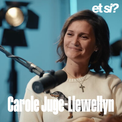 Et Si ? #3 - « J'ai tout perdu en 6 mois » : le rebond de Carole Juge-Llewellyn cover