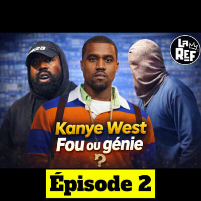 La Ref' #2 - Kanye West - Fou ou Génie cover