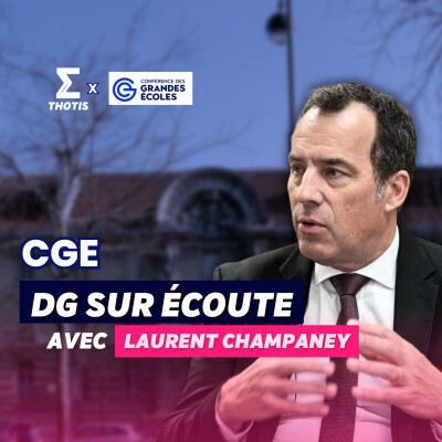 Conférence des Grandes Écoles (CGE), Laurent Champaney - DG sur Écoute cover