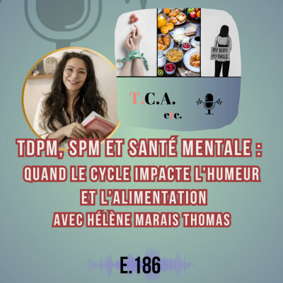 TDPM, SPM et santé mentale : quand le cycle impacte l’humeur et l’alimentation — avec Hélène Marais Thomas E.186 cover