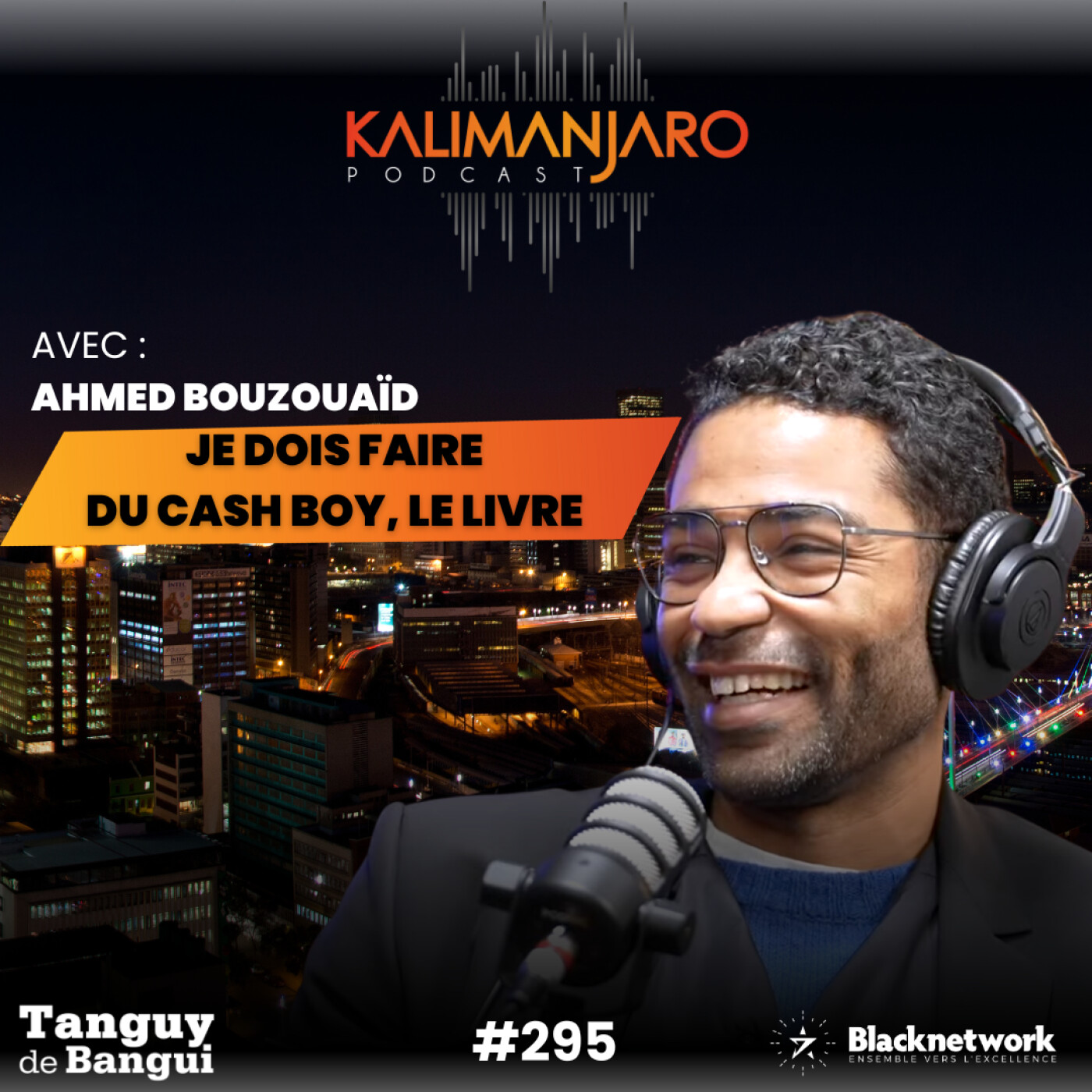 #296 Ahmed BOUZAÏD : FAIRE DU CASH, L'HISTOIRE DE L'ENTREPRENEURIAT DES QUARTIERS episode artwork