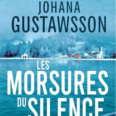 Johana GUSTAWSSON - "Les morsures du silence" cover
