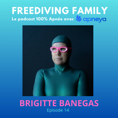 [Redif] #14 Brigitte Banegas - La reine de l'apnée Française avec 20 ans de carrière dans l'apnée en compétition ! cover
