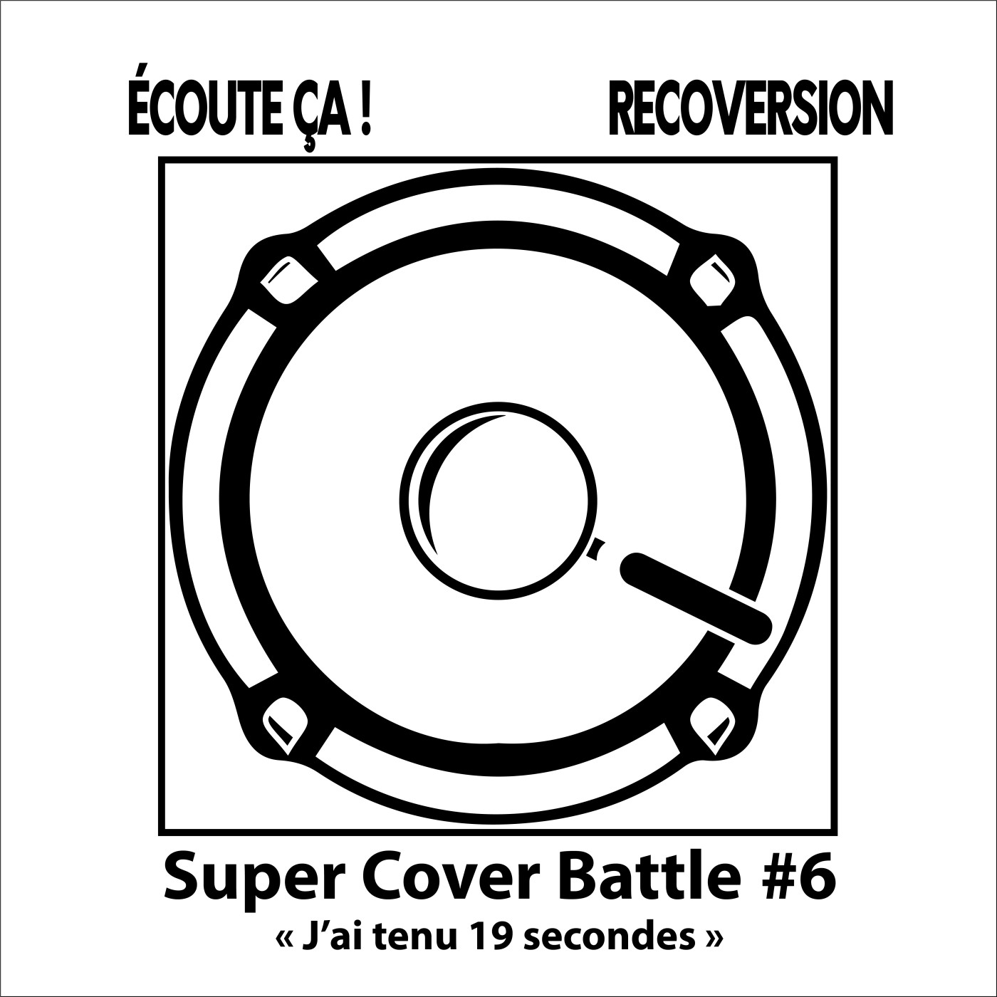 Ep 77 : Super Cover Battle #6 "J'ai tenu 19 secondes"
