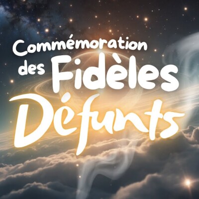 Parole et Évangile du jour |  Dimanche 2 novembre • Commémoration de tous les fidèles défunts cover