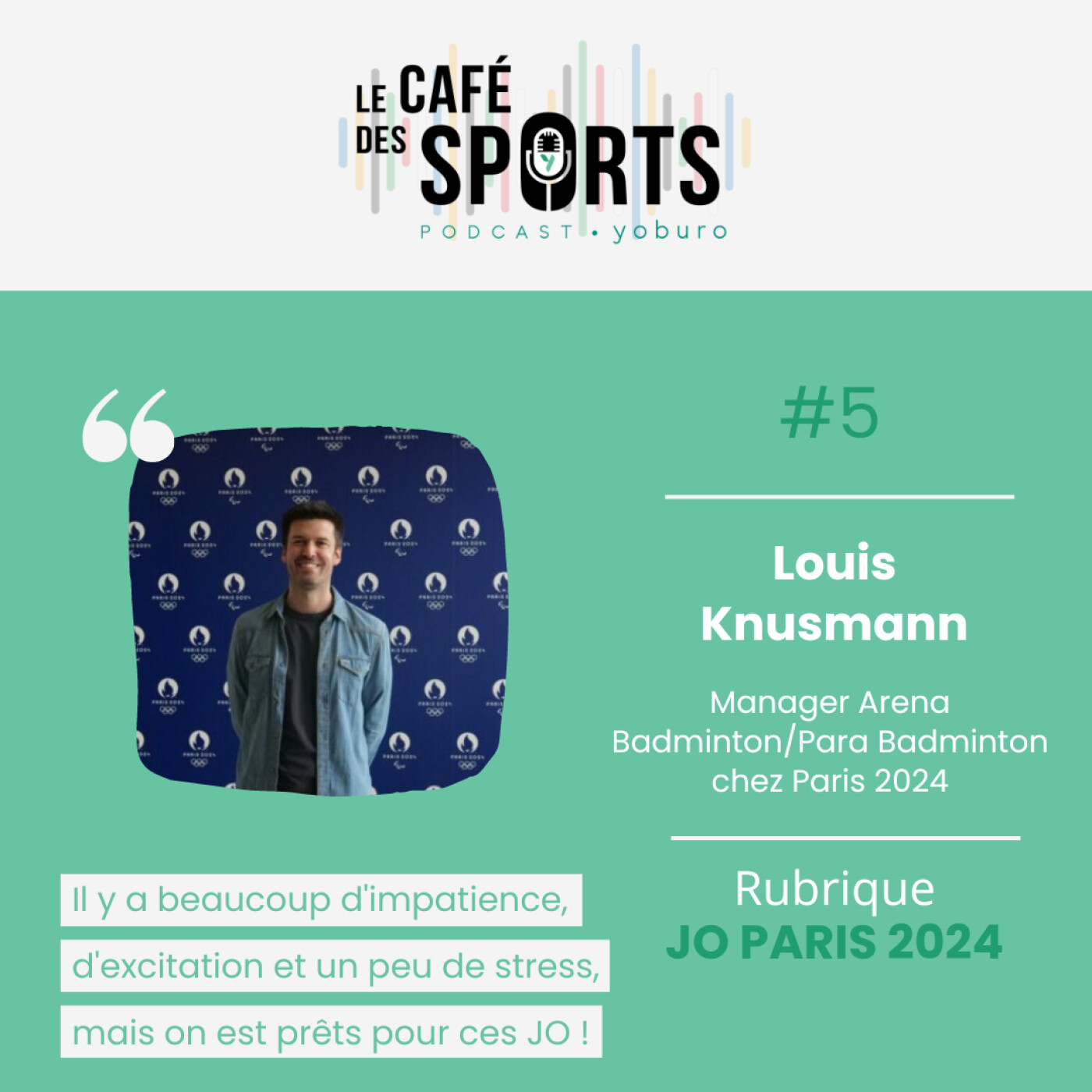 BONUS #5 - Louis Knusmann - Manager Arena Badminton/Para Badminton chez Paris 2024