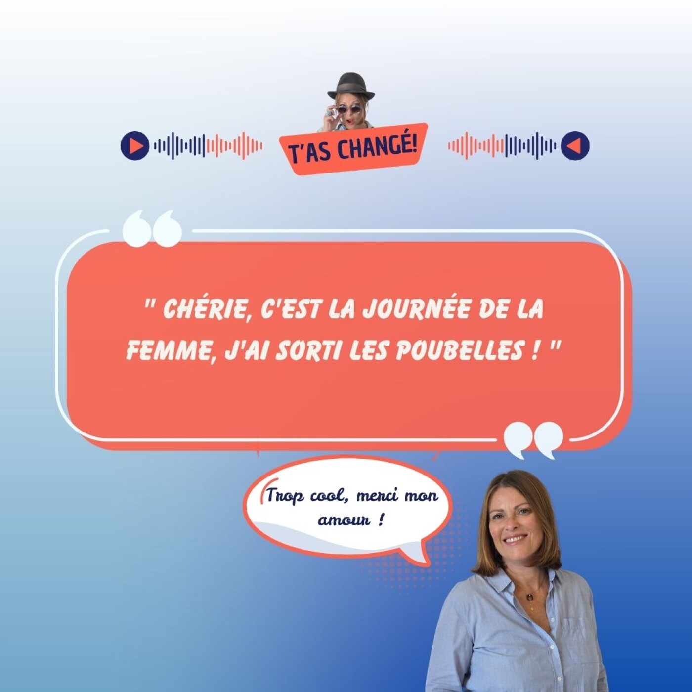 " CHÉRIE, C'EST LA JOURNÉE DE LA FEMME, J'AI SORTI LES POUBELLES ! " episode artwork