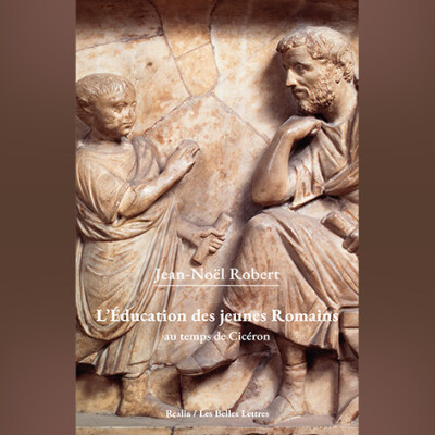 Jean-Noël Robert - L'éducation des jeunes Romains au temps de Cicéron cover