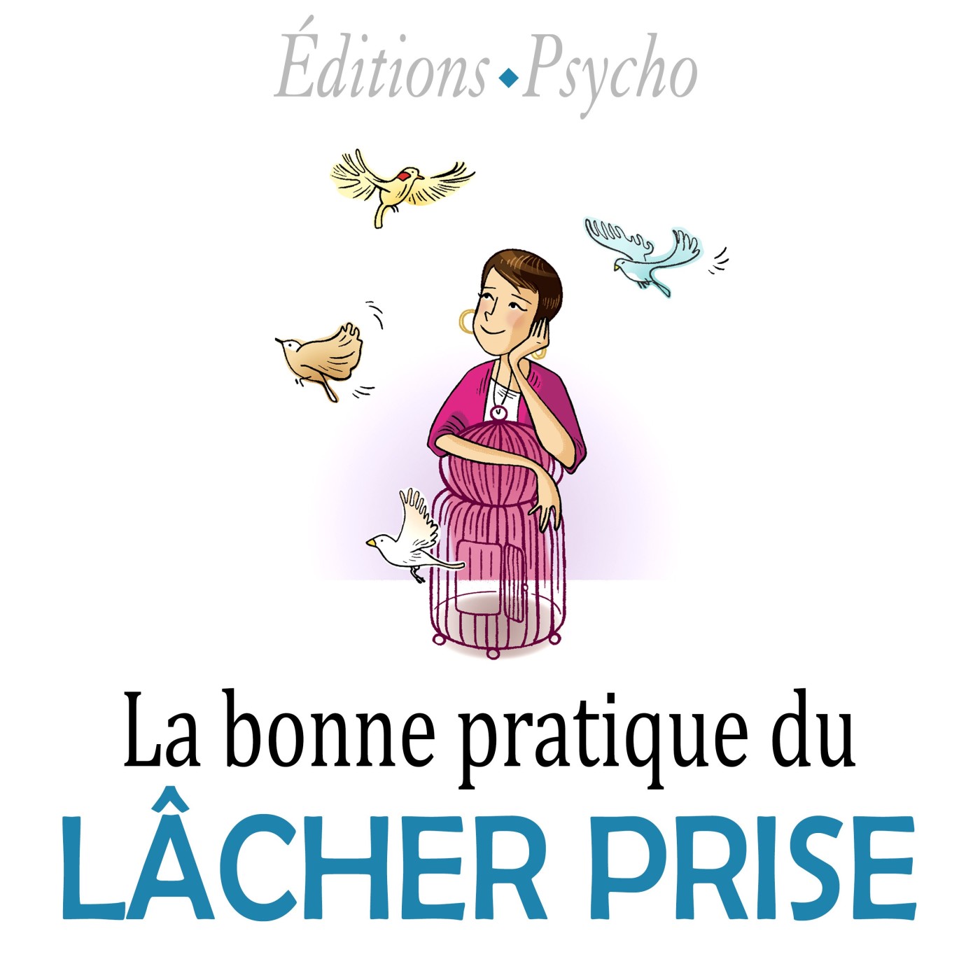 La bonne pratique du Lâcher Prise