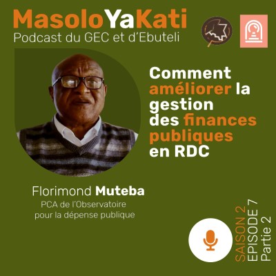 S2. Ép.7. Partie 2. Avec Florimond Muteba. Comment améliorer la gestion des finances publiques en RDC ? cover