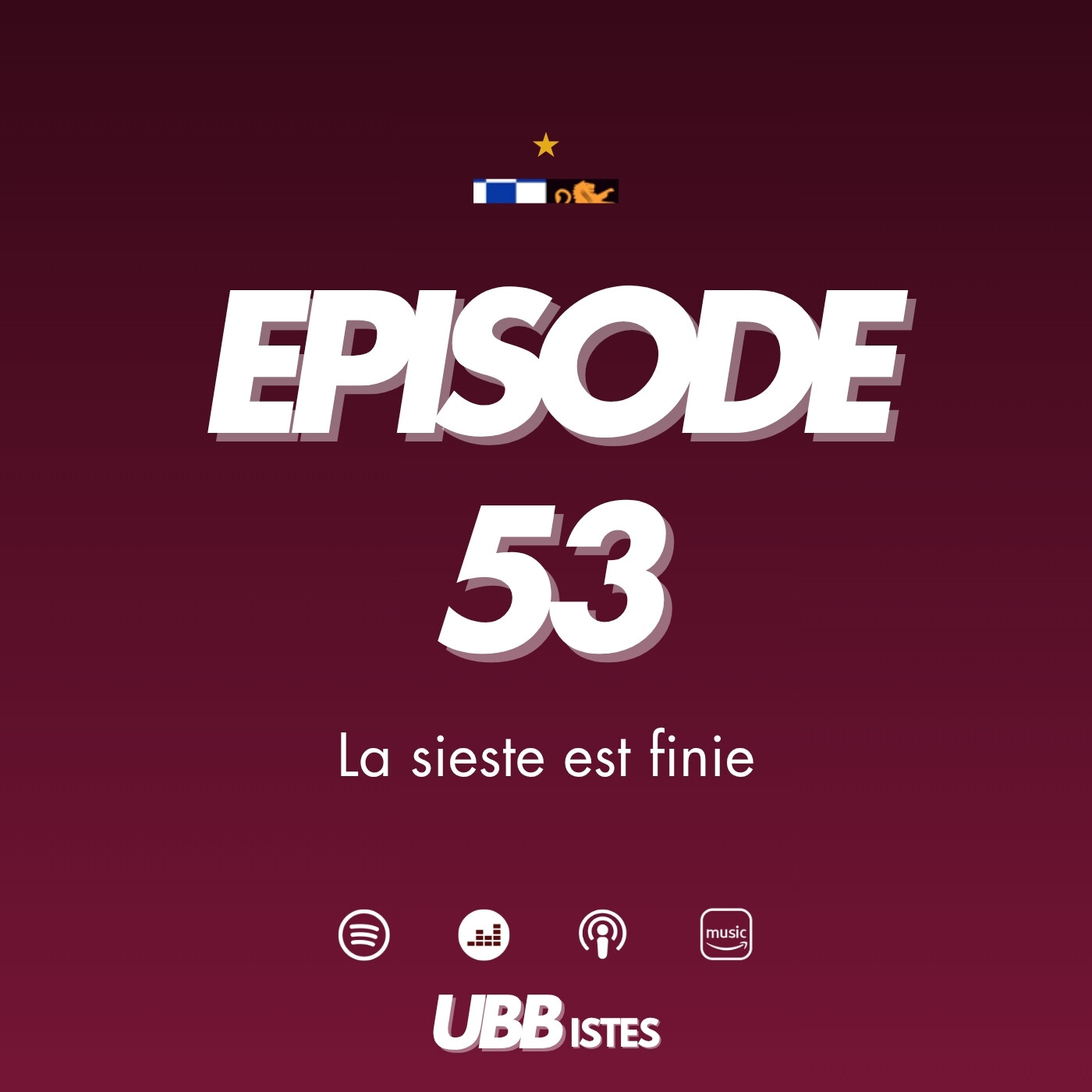 Episode 53 - La sieste est finie