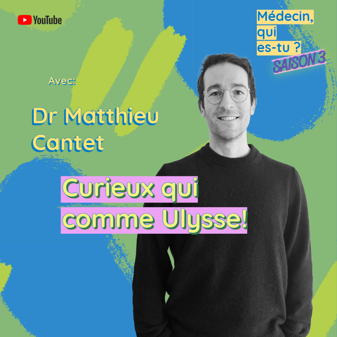 #63. Dr Matthieu Cantet: Curieux qui comme Ulysse. episode artwork