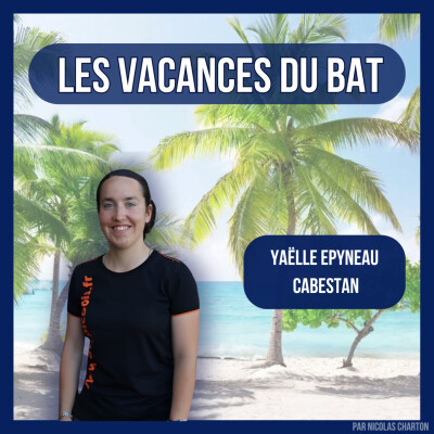 Les Vacances du BAT' #8 - Entrepreneuriat collectif dans le BTP, focus sur la CAE Cabestan - Yaëlle Épineau cover