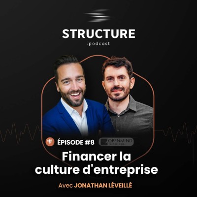 OPENMIND TECHNOLOGIES : Financer la Culture d'Entreprise avec Jonathan Léveillé | E008 cover