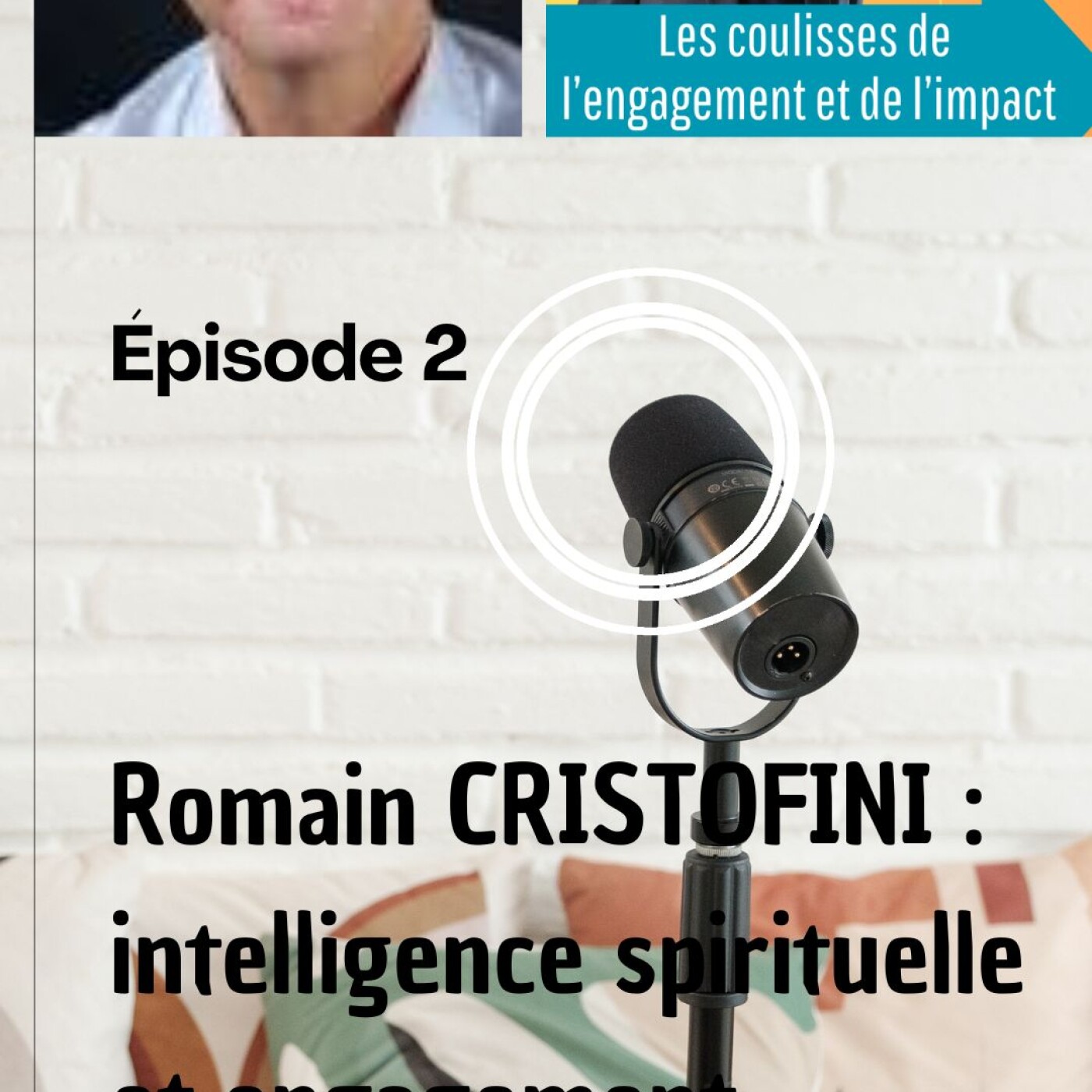 Episode 2 : (Erratum, bon fichier !) Romain CRISTOFINI / LUMIA / ancrer son engagement avec l'intelligence spirituelle episode artwork