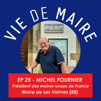 #25 - Michel Fournier -  Rural, libre et non incorporable - Président de l'AMRF - Les Voivres (88) cover