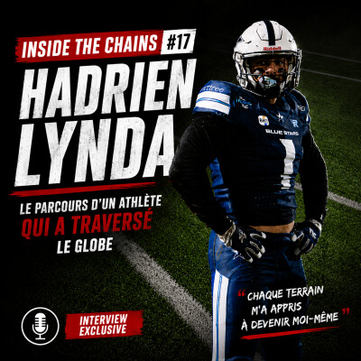 🏈 Inside The Chains #17 : Hadrien Lynda, le parcours d’un athlète qui a traversé le globe cover