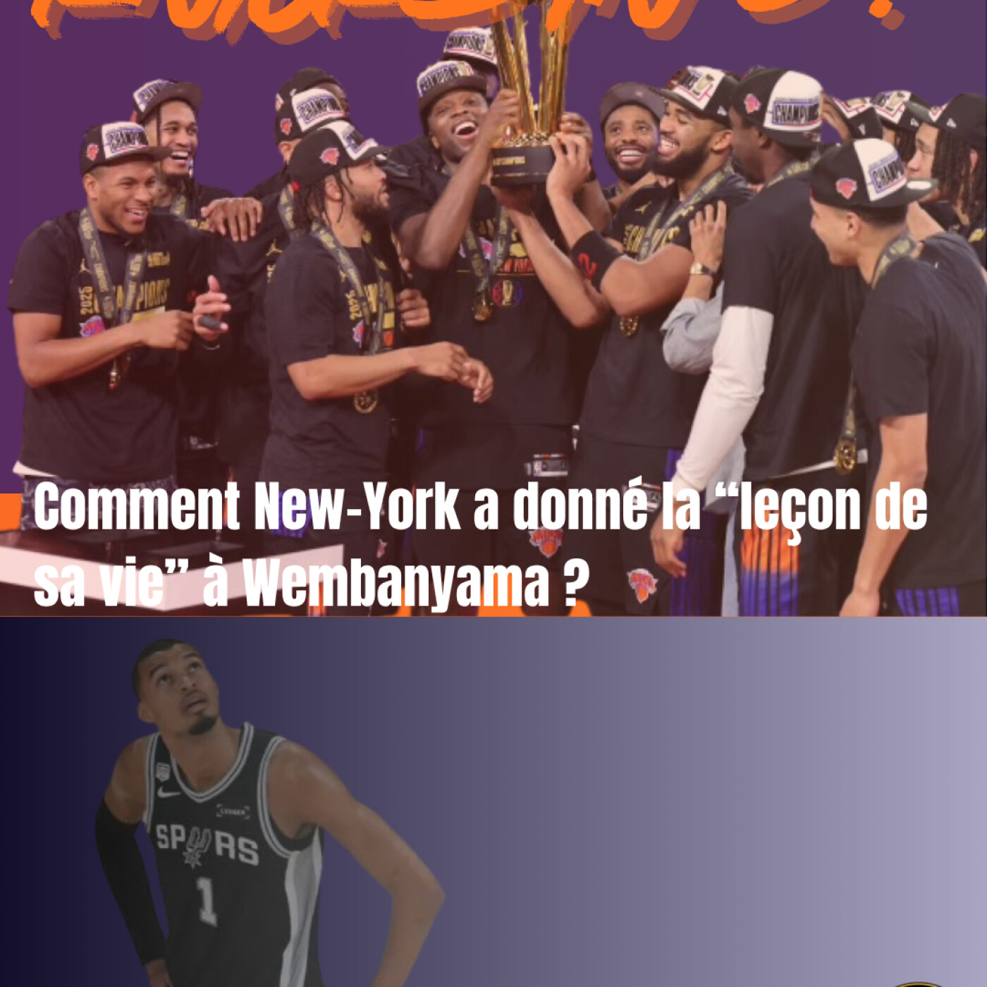 Comment les Knicks ont donné "la leçon de sa vie" à Wembanyama ? episode artwork