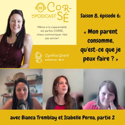 Mon parent consomme, qu'est-ce que je peux faire ? Partie 2 avec Isabelle Perna et Bianca Tremblay | S8-É6 cover