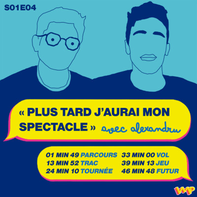 S01E04 - "Plus tard j’aurai mon spectacle" avec Alexandru cover