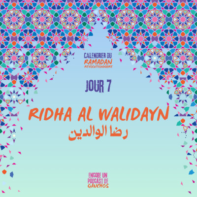 Jour 7 - Ridha alWalidayn | Calendrier du Ramadan Révolutionnaire cover