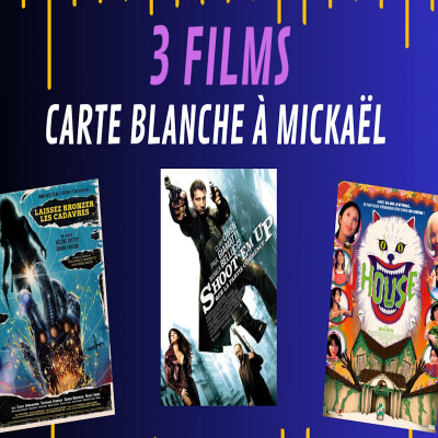 3 films... Carte blanche à Mickaël ! cover