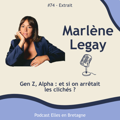 [Extrait] Gen Z, Alpha : et si on arrêtait les clichés ? avec Marlène Legay cover
