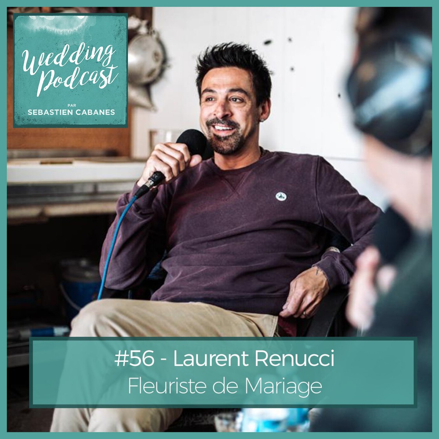 #56 – Laurent Renucci, Fleuriste de Mariage