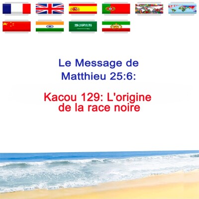 Kc.129 — L'origine de la race noire — Prophète Kacou Philippe cover