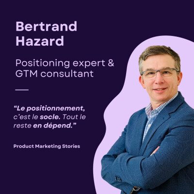 +50 positionings retravaillés : Musclez votre stratégie Product Marketing avec Bertrand Hazard | Positioning expert & GTM consultant cover