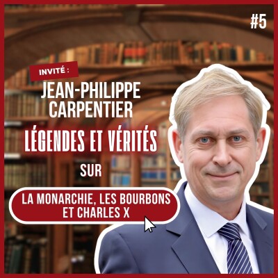 #5 - Jean-Philippe Carpentier - "La monarchie, les Bourbons et Charles X" (Franck abed) cover