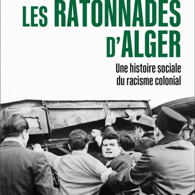 Sylvie Thénault - Les ratonnades d'Alger cover