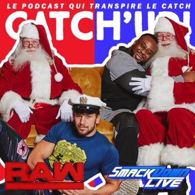 Catch'up! WWE Monday Night Raw + WWE Smackdown Live — Qui a tué le Père Noël ? (24/25 décembre 2018) cover